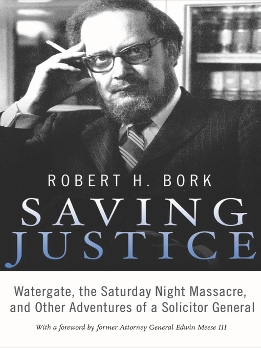 Title details for Saving Justice by Robert H. Bork - Available